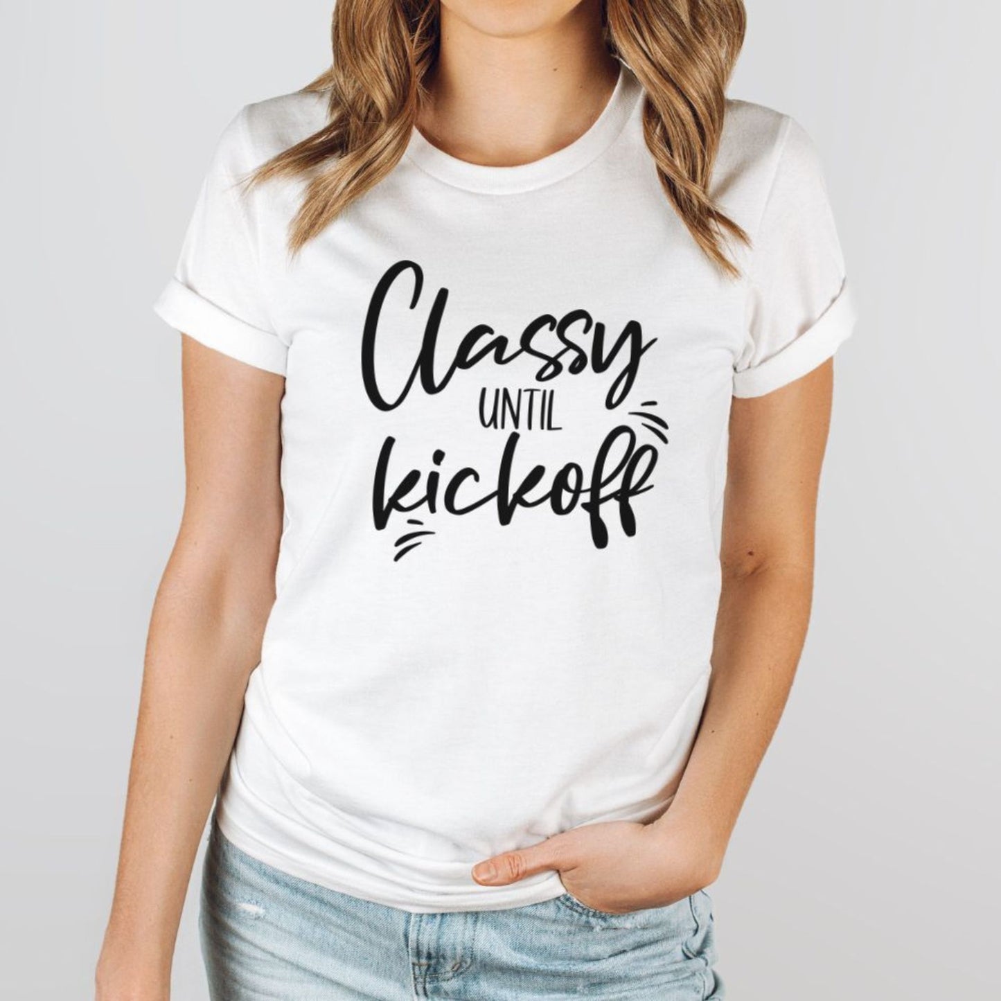 Classy Until Kickoff Graphic Tee