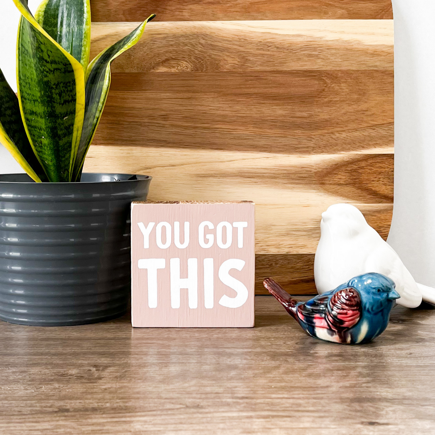 You Got This Block Sign
